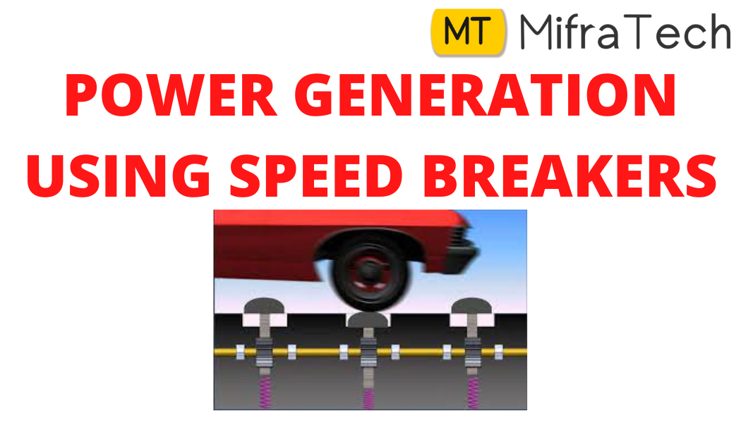 Power Generation using Speed Breakers
